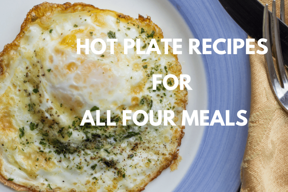 Hot Plate Recipes for 4 Meals